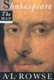 book cover of Shakespeare the Man by A. L. Rowse