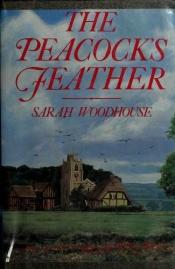 book cover of The Peacock's Feather by Sarah Woodhouse