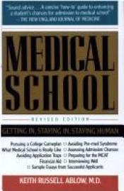 book cover of Medical School: Getting In, Staying In, Staying Human by Keith Ablow