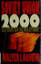 book cover of Soviet Union 2000: Reform or Revolution? by Walter Laqueur
