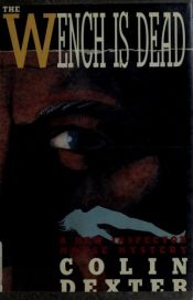 book cover of The Wench Is Dead by Colin Dexter