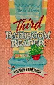 book cover of Uncle John's Third Bathroom Reader, 3rd Classic by Bathroom Readers' Institute
