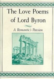 book cover of The love poems of Lord Byron: a romantic's passion by Lord Byron