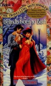 book cover of Belinda Goes to Bath (The Travelling Matchmaker, Book 2) by Marion Chesney