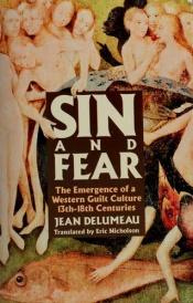 book cover of Sin and Fear: The Emergence of a Western Guilt Culture, 13-18 Centuries by Jean Delumeau