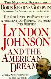 book cover of Lyndon Johnson and the American Dream by Doris Kearns Goodwin