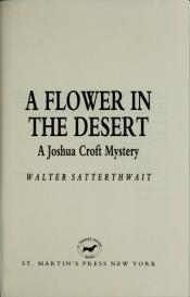 book cover of A Flower in the Desert by Walter Satterthwait