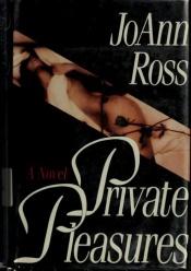 book cover of Private Pleasures by JoAnn Ross