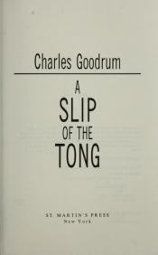 book cover of A Slip of the Tong by Charles A. Goodrum