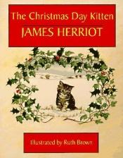 book cover of Christmas Day Kitten, The by James Herriot