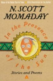 book cover of In The Presence of The Sun by N. Scott Momaday