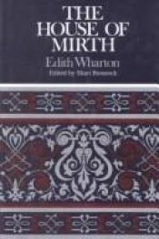 book cover of The House of mirth : complete, authoritative text with biographical and historical contexts, critical history, and essays from five contemporary critical perspectives by Edith Wharton
