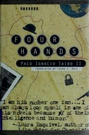 book cover of Four Hands by Paco Ignacio Taibo II