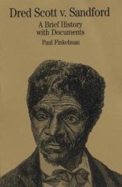 book cover of Dred Scott V. Sandford: A Brief History With Documents by Paul Finkelman