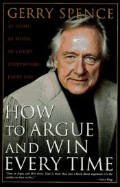 book cover of How to argue and win every time by Gerry Spence