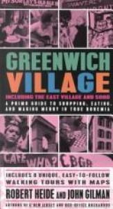 book cover of Greenwich Village (Including The East Village and Soho): Daytripping, Backroads, Eateries & Funky Adventures by Robert Heide