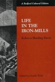 book cover of Life in the Iron Mills by Rebecca Harding Davis