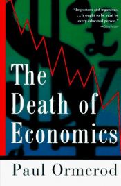 book cover of The Death of Economics by Paul Ormerod