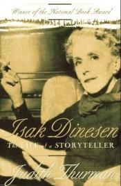 book cover of Isak Dinesen: The Life of a Storyteller by Judith Thurman