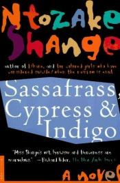 book cover of Sassafrass, Cypress & Indigo by Ntozake Shange