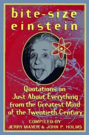 book cover of Bite-Size Einstein: Quotations on Just About Everything from the Greatest Mind of the Twentieth Century by אלברט איינשטיין