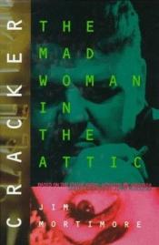 book cover of Cracker: The Mad Woman in the Attic by Jim Mortimore