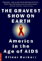 book cover of The gravest show on earth by Elinor Burkett