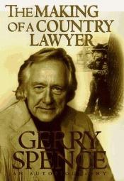book cover of The making of a country lawyer by Gerry Spence