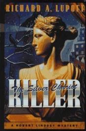 book cover of The Silver Chariot Killer: A Hobart Lindsey by Richard A. Lupoff