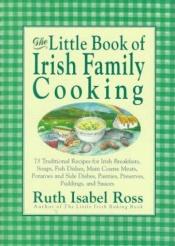 book cover of The Little Book of Irish Family Cooking by Ruth Isabel Ross