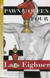 book cover of Pawn to queen four by Lars Eighner