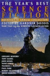 book cover of The Year's Best Science Fiction : Fourteenth Annual [advance uncorrected proofs] by Gardner Dozois