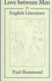 book cover of Love between men in English literature by Paul Hammond