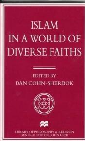 book cover of Islam in A World of Diverse Faiths (Library of Philosophy and Religion) by Dan Cohn-Sherbok