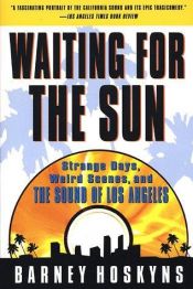book cover of Waiting for the sun by Barney Hoskyns