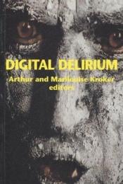 book cover of Digital delirium by author not known to readgeek yet