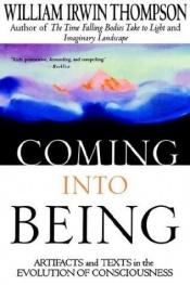 book cover of Coming into being by William Irwin Thompson