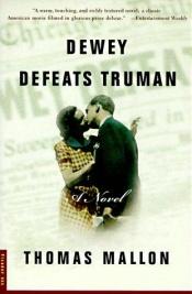 book cover of Dewey Defeats Truman by Thomas Mallon