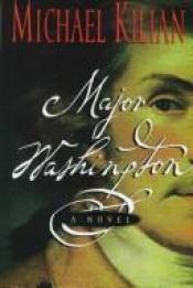 book cover of Major Washington by Michael Kilian