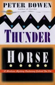 book cover of Thunder Horse: A Montana Mystery Featuring Gabriel Du Pre by Peter Bowen