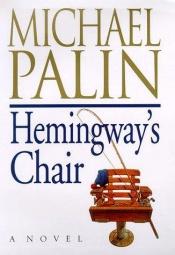 book cover of Hemingway's Chair by Michael Palin