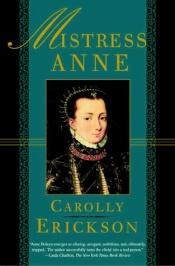 book cover of Mistress Anne by Carolly Erickson