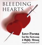 book cover of Bleeding Hearts: Love Poems for the Nervous and Highly Strung by Michelle Lovric