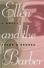 book cover of Ellen and the Barber: Three Love Stories of the Thirties by Frank O'Rourke