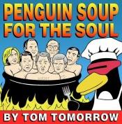 book cover of Penguin soup for the soul by Tom Tomorrow