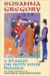 book cover of A plague on both your houses by Susanna Gregory