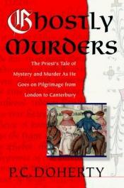 book cover of Ghostly Murders: The Priest's Tale of Mhystery and Murder by Paul C. Doherty