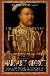 book cover of The autobiography of Henry VIII by Margaret George