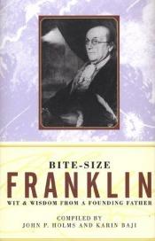 book cover of Bite-Size Franklin: Wit & Wisdom from a Founding Father (Bite-size series) by Бенджамин Франклин