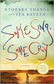 book cover of Some Sing, Some Cry: A Novel, Pt. 1 and Pt.2 by Ntozake Shange